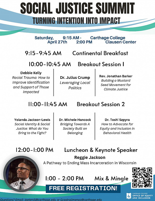 SOCIAL JUSTICE SUMMIT TURNING INTENTION INTO IMPACT. Saturday, 9:15 AM - Carthage College April 2...