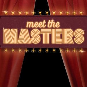 Meet the Masters
